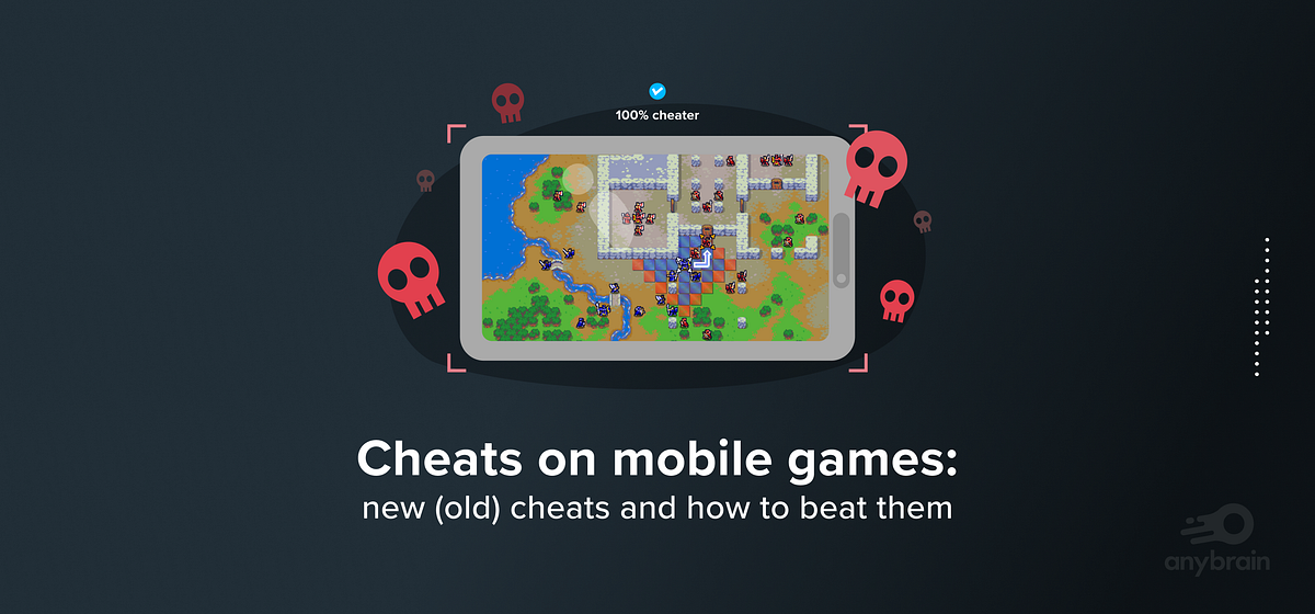 Cheats on Mobile Games: new (old) cheats and how to beat them