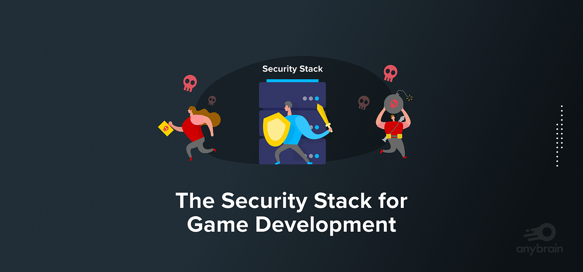 The Security Stack for Game Development
