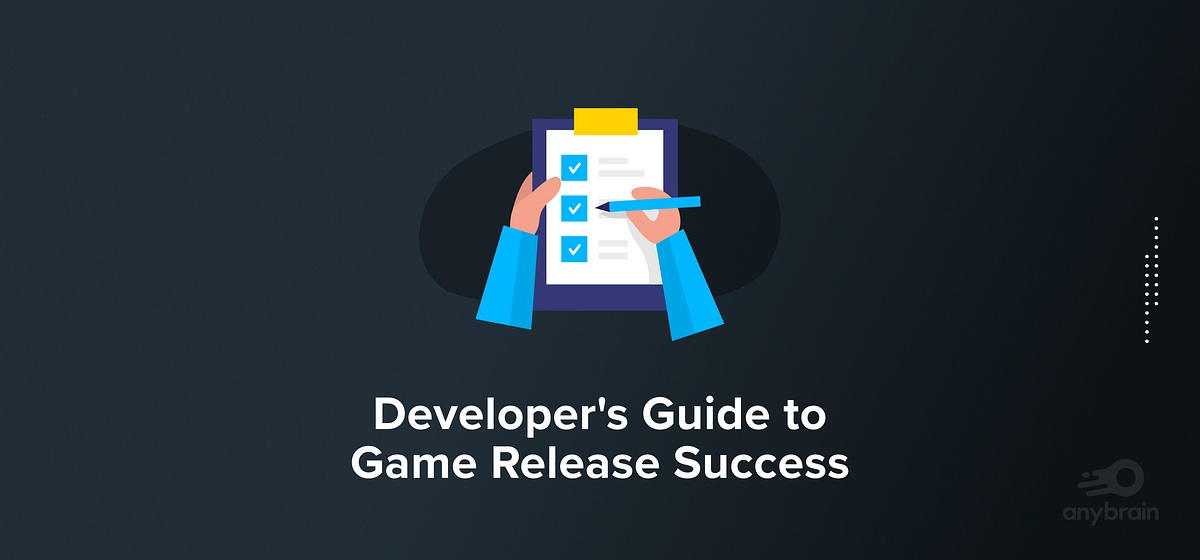 Developer’s Guide to Game Release Success
