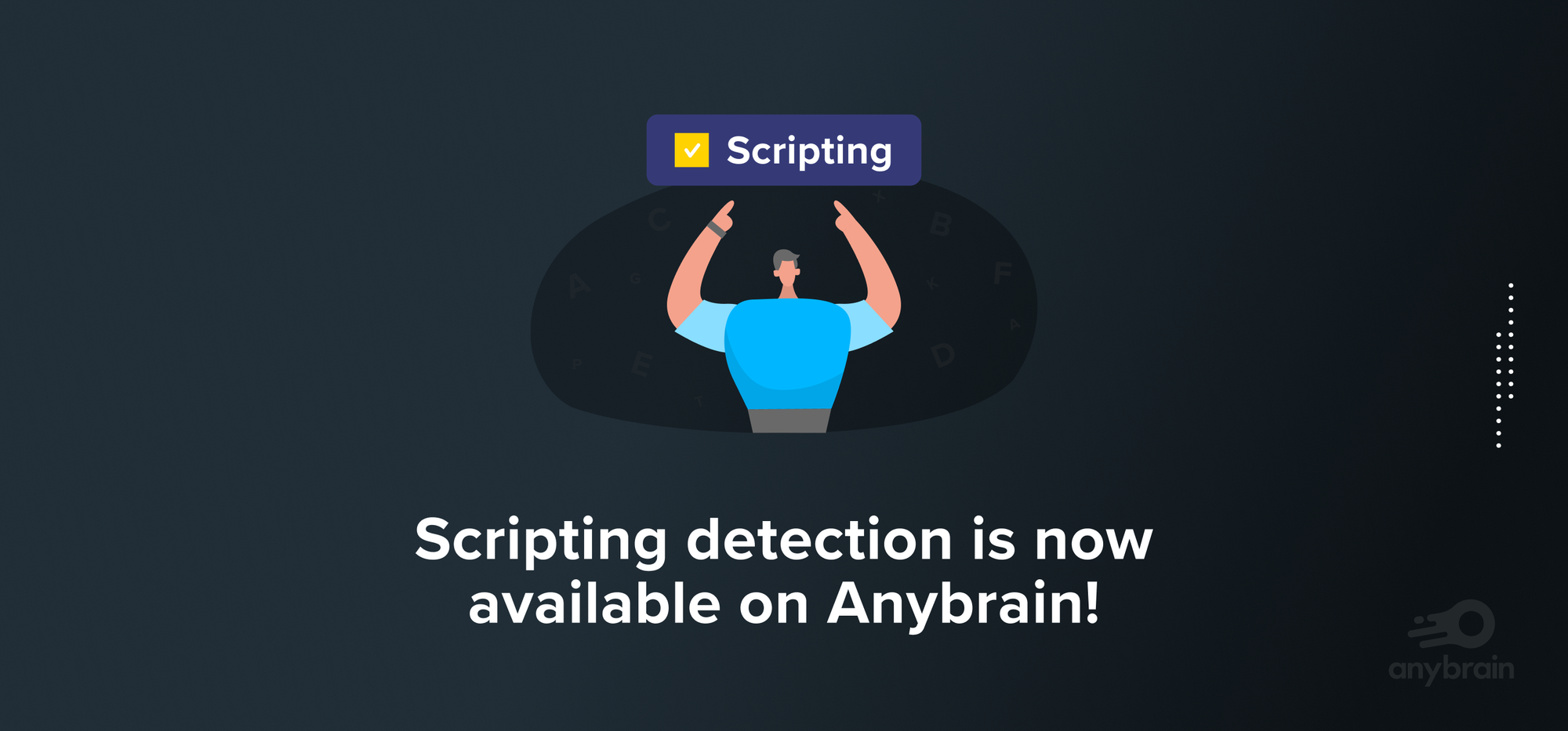 Scripting detection is now available on Anybrain!