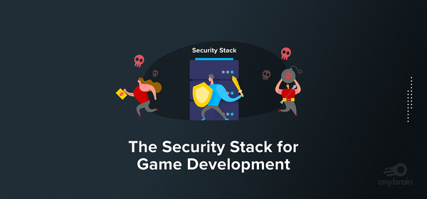 The Security Stack for Game Development