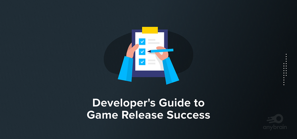 Developer’s Guide to Game Release Success
